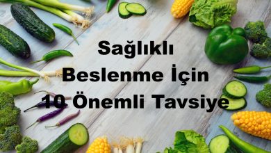 Daha Sağlıklı Beslenmek İçin 10 Önemli Tavsiye 6 Sağlıklı Beslenme